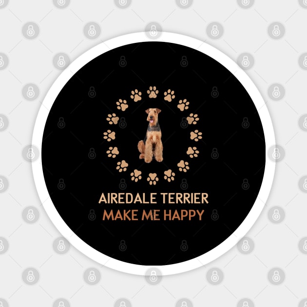 Airedale Terrier Make me Happy Magnet by AmazighmanDesigns